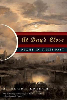 At Day's Close : Night in Times Past B007CGTNKS Book Cover