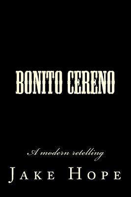 Bonito Cereno: A modern retelling 1499248342 Book Cover