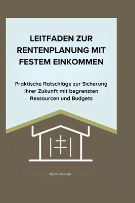 Leitfaden Zur Rentenplanung Mit Festem Einkomme... [German] B0F1CR7ZX6 Book Cover