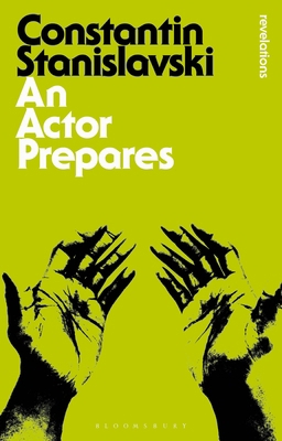 An Actor Prepares (Bloomsbury Revelations) 1780938438 Book Cover