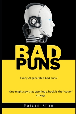 Bad Puns - Funny AI-generated puns B0CFCZNWJ8 Book Cover