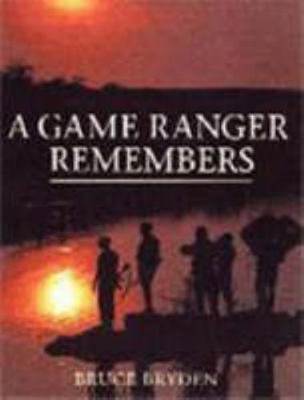 A Game Ranger Remembers 1868422267 Book Cover