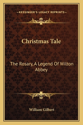 Christmas Tale: The Rosary, A Legend Of Wilton ... 116359198X Book Cover