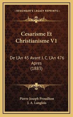 Cesarisme Et Christianisme V1: De L'An 45 Avant... [French] 1168222737 Book Cover