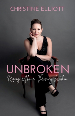 Unbroken: Rising Above, Thriving Within 106881490X Book Cover