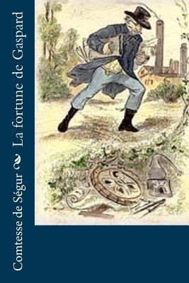 La fortune de Gaspard [French] 1530494125 Book Cover