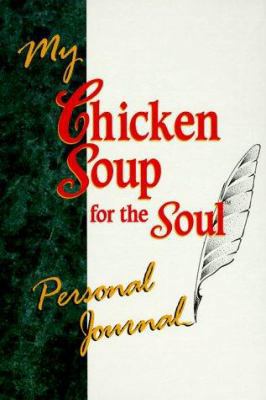 My Chicken Soup for the Soul Personal Journal 1558744843 Book Cover