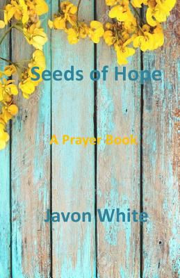 Seeds of Hope: A prayer book 1725508133 Book Cover