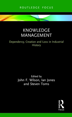 Knowledge Management: Dependency, Creation and ... 0367023911 Book Cover