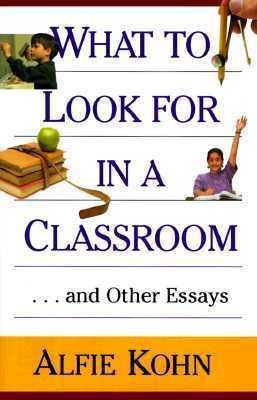 What to Look for in a Classroom: And Other Essays [Unqualified] 0787528390 Book Cover