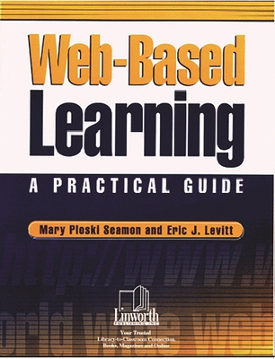 Web-Based Learning: A Practical Guide 1586830333 Book Cover