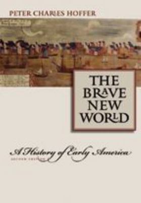 The Brave New World: A History of Early America 0801884837 Book Cover