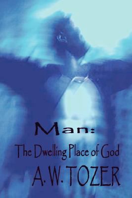 Man: The Dwelling Place of God 1847780180 Book Cover