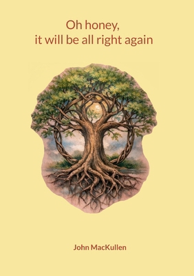 Oh honey, it will be all right again 3695758708 Book Cover