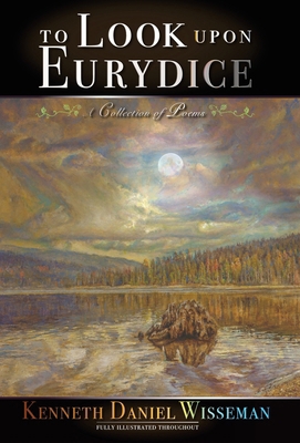 To Look Upon Eurydice: A Collection of Poems            Book Cover