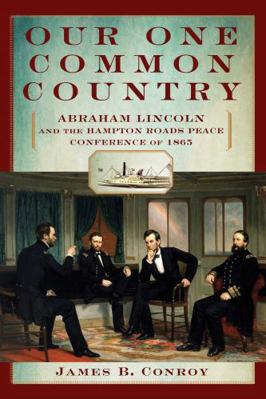 Our One Common Country: Abraham Lincoln and the... 1493018817 Book Cover