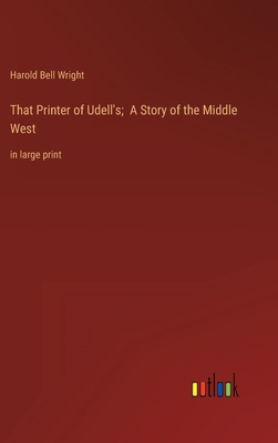 That Printer of Udell's; A Story of the Middle ... 3368353314 Book Cover