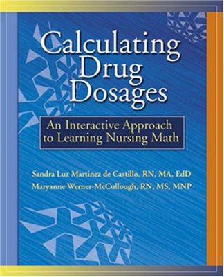 Calculating Drug Dosages: An Interactive Approa... 0803605781 Book Cover
