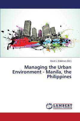 Managing the Urban Environment - Manila, the Ph... 3659829986 Book Cover