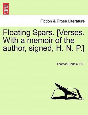 Floating Spars. [Verses. with a Memoir of the A... 1241116148 Book Cover