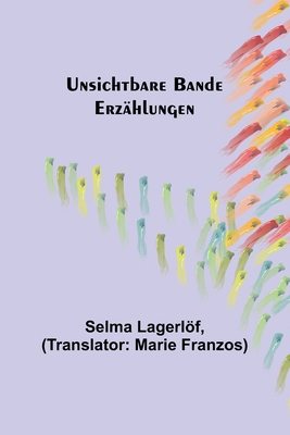 Unsichtbare Bande: Erzählungen [German] 9356708827 Book Cover