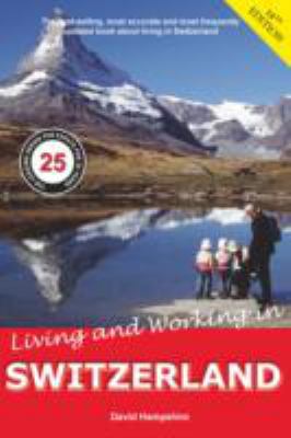 Living and Working in Switzerland: A Survival H... 1909282634 Book Cover