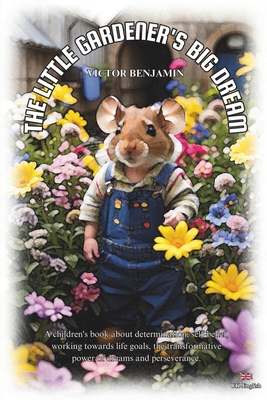 The Little Gardener's Big Dream: UK English B0CFZCKQN4 Book Cover