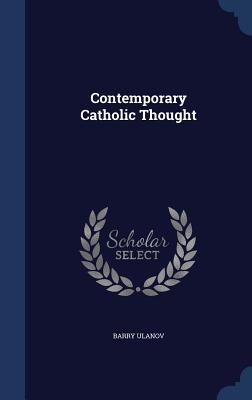 Contemporary Catholic Thought 1340086905 Book Cover