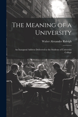 The Meaning of a University; an Inaugural Addre... 102201515X Book Cover