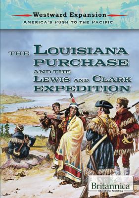 The Louisiana Purchase and the Lewis and Clark ... 1680487914 Book Cover