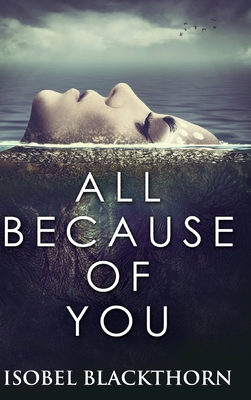 All Because Of You: Clear Print Hardcover Edition 1034654543 Book Cover