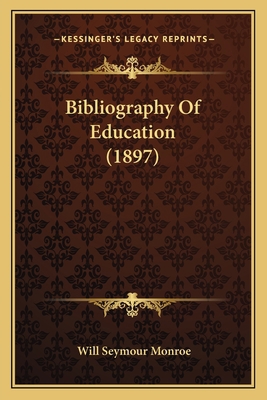 Bibliography Of Education (1897) 1164587404 Book Cover