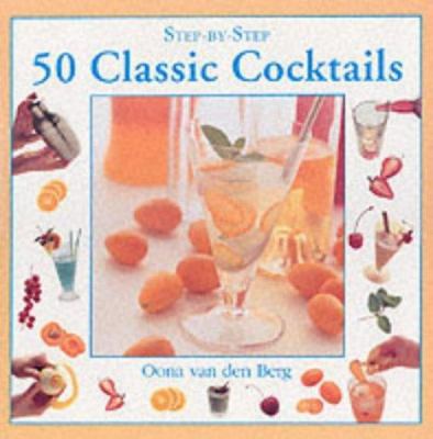 50 Classic Cocktails 1840384417 Book Cover