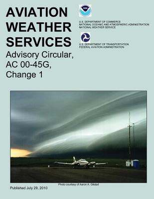 Aviation Weather Services: Advisory Circular, A... 1492945307 Book Cover