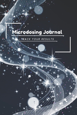 Microdosing Journal: 140 Pages, 6 x 9 inch char... 1670722317 Book Cover