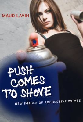 Push Comes to Shove: New Images of Aggressive W... 0262518163 Book Cover