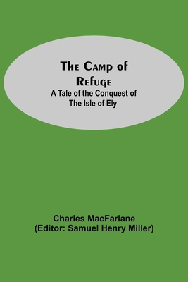 The Camp Of Refuge: A Tale Of The Conquest Of T... 935459834X Book Cover