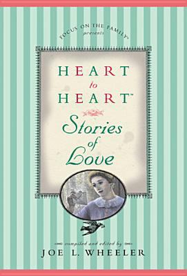 Heart to Heart: Stories of Love 084231833X Book Cover