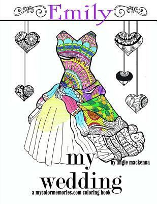 My Wedding: Emily: Adult Coloring Book, Persona... 1530693519 Book Cover
