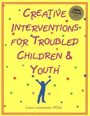 Creative Interventions for Troubled Children an... 0968519903 Book Cover