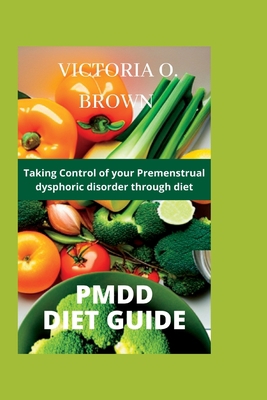 Pmdd Diet Guide: Taking control of your Premens... B0BSJLKH7M Book Cover