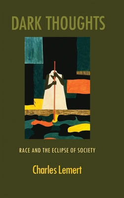 Dark Thoughts: Race and the Eclipse of Society 0415934443 Book Cover