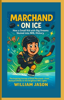Marchand on Ice: How a Small Kid with Big Dream... B0F7J12YJ9 Book Cover