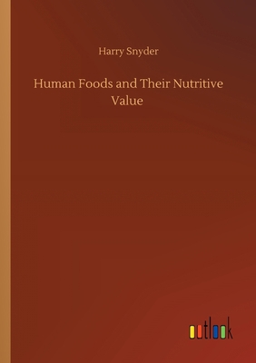 Human Foods and Their Nutritive Value 3752422416 Book Cover