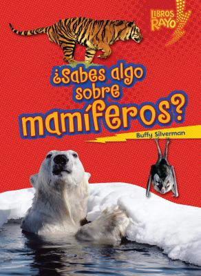 ¿Sabes Algo Sobre Mamíferos? (Do You Know about... [Spanish] 0761393757 Book Cover