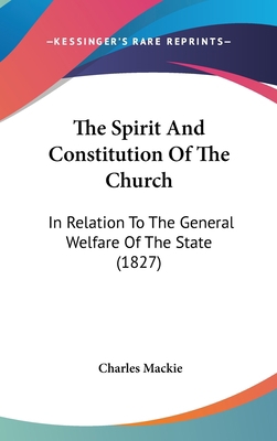 The Spirit And Constitution Of The Church: In R... 1437403506 Book Cover