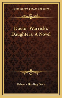 Doctor Warrick's Daughters. a Novel 1163739855 Book Cover