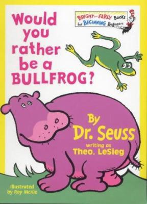 Would You Rather Be a Bullfrog? B003UMV1YO Book Cover