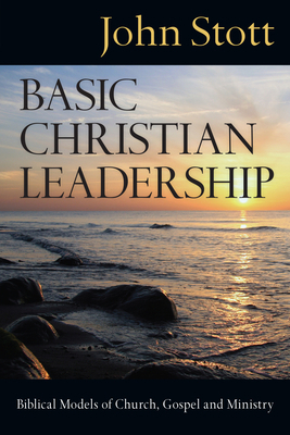 Basic Christian Leadership: Biblical Models of ... 0830833226 Book Cover