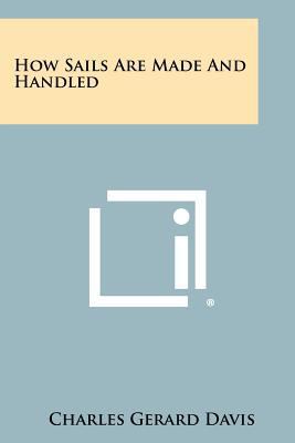 How Sails Are Made and Handled 1258475499 Book Cover